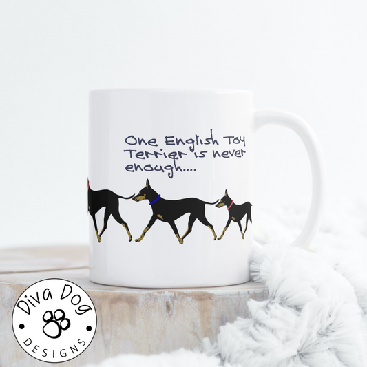One English Toy Terrier Is Never Enough! Mug