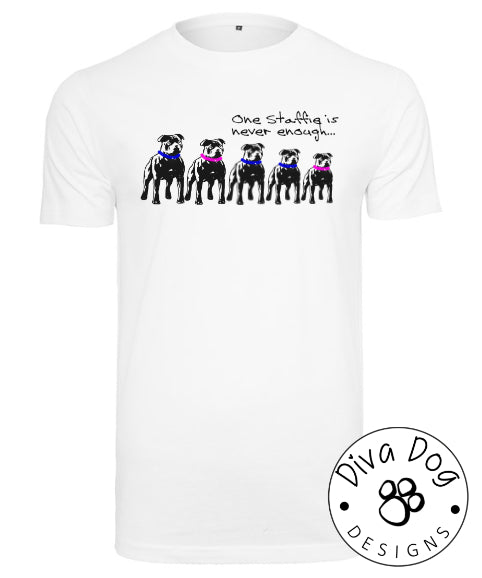 One Staffie Is Never Enough Unisex T-Shirt Staffordshire Bull Terriers