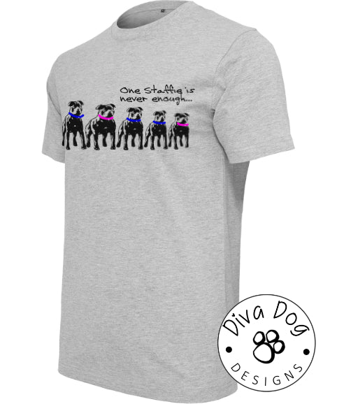 One Staffie Is Never Enough Unisex T-Shirt Staffordshire Bull Terriers